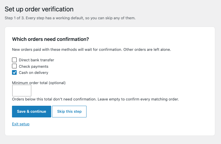 Set up order verification wizard, Step 1 of 3: 'Which orders need confirmation?' with Cash on delivery ticked, an optional Minimum order total field, and Save & continue, Skip this step and Exit setup buttons