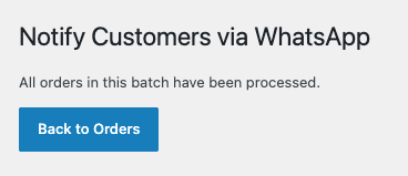 Bulk notify screen showing ‘All orders in this batch have been processed.’ and a Back to Orders button
